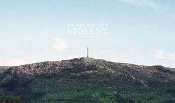 We Are The City - Violent